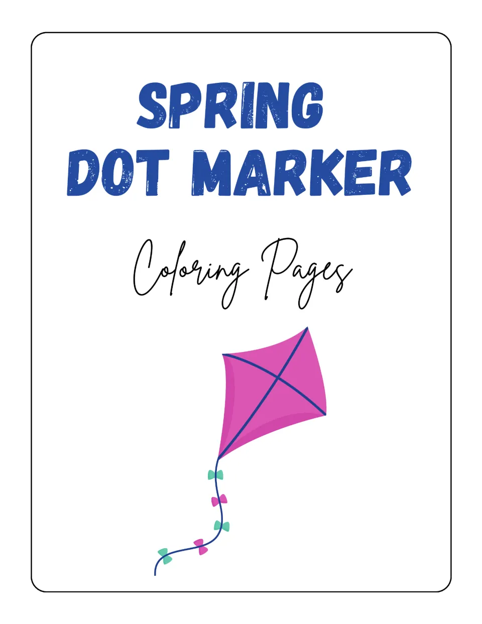 Spring Dot Marker Coloring Pages cover showing the title in blue lettering above a pink kite with a bow-tied tail