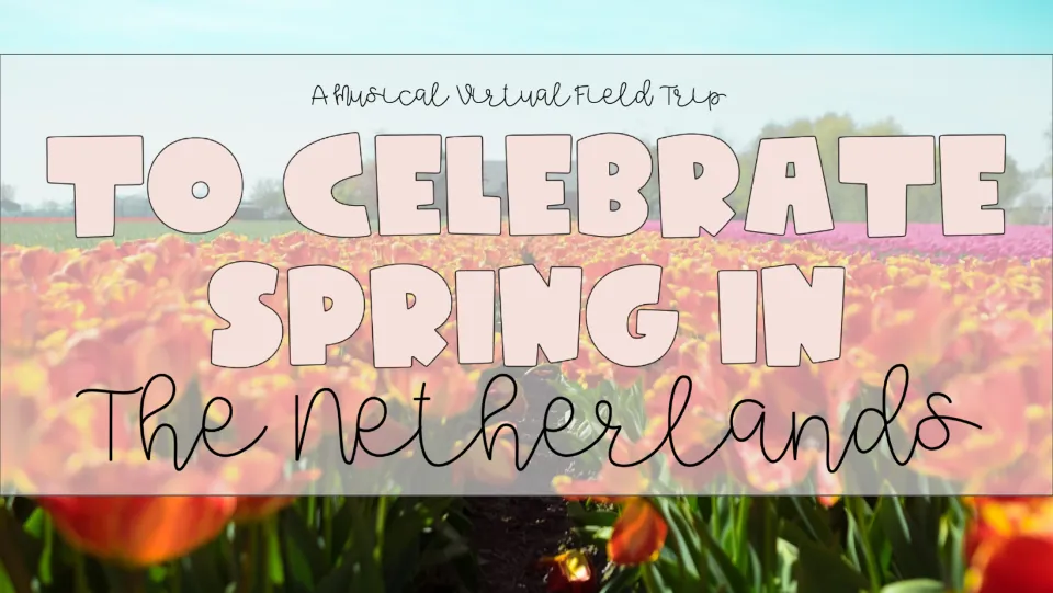 Cover introducing a musical virtual field trip to celebrate spring in the Netherlands