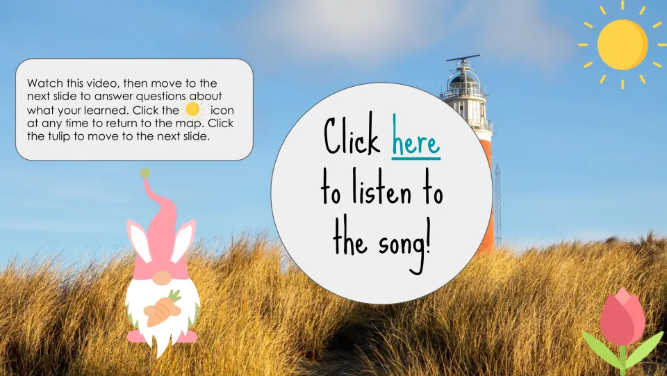 Lighthouse stop song link with directions to watch, answer questions next, and click the tulip to continue