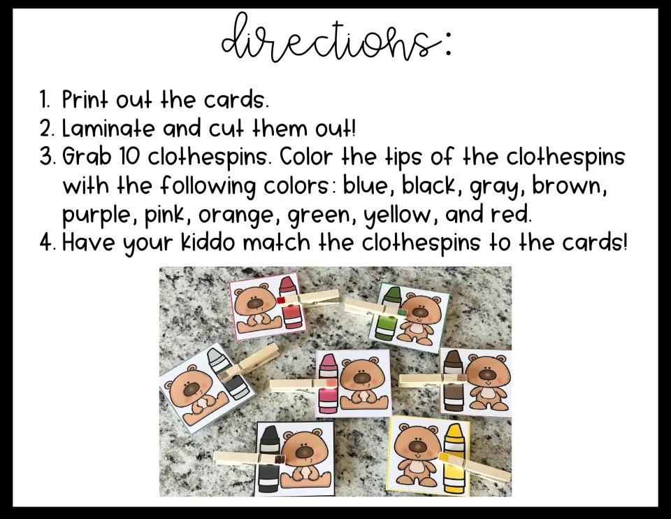 Directions: print, laminate and cut cards, color 10 clothespin tips, then children clip each pin to the matching bear card