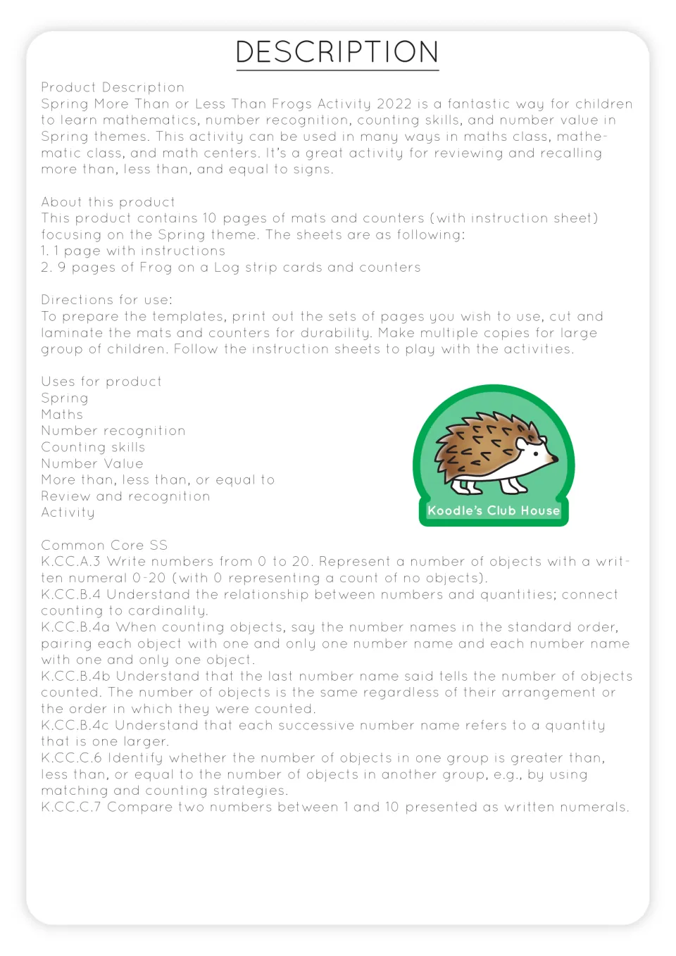 Product description: 1 instruction page and 9 pages of Frog on a Log strip cards, prep directions and listed K.CC standards
