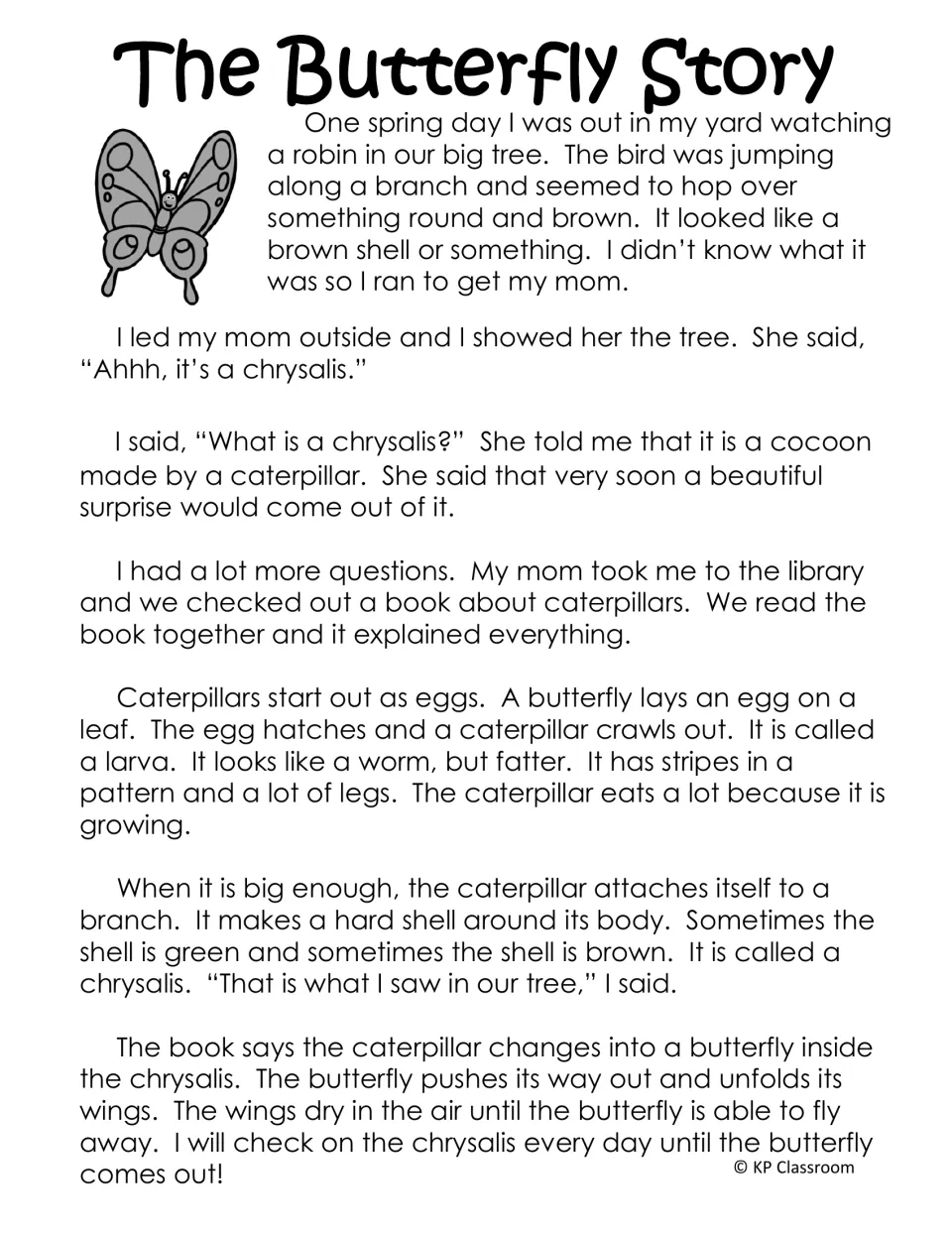 The Butterfly Story follows a child finding a chrysalis and learning about eggs, caterpillars, and butterflies