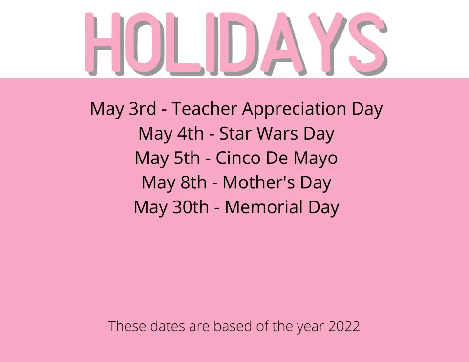 May holidays list: Teacher Appreciation Day, Star Wars Day, Cinco De Mayo, Mother's Day and Memorial Day, dated for 2022