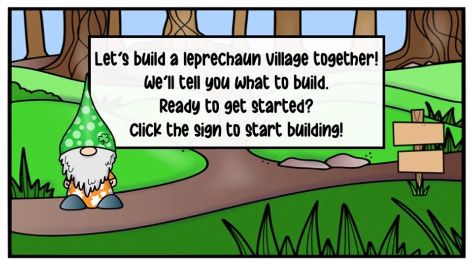 Directions for the village-building game: “We’ll tell you what to build” and “Click the sign to start building!”