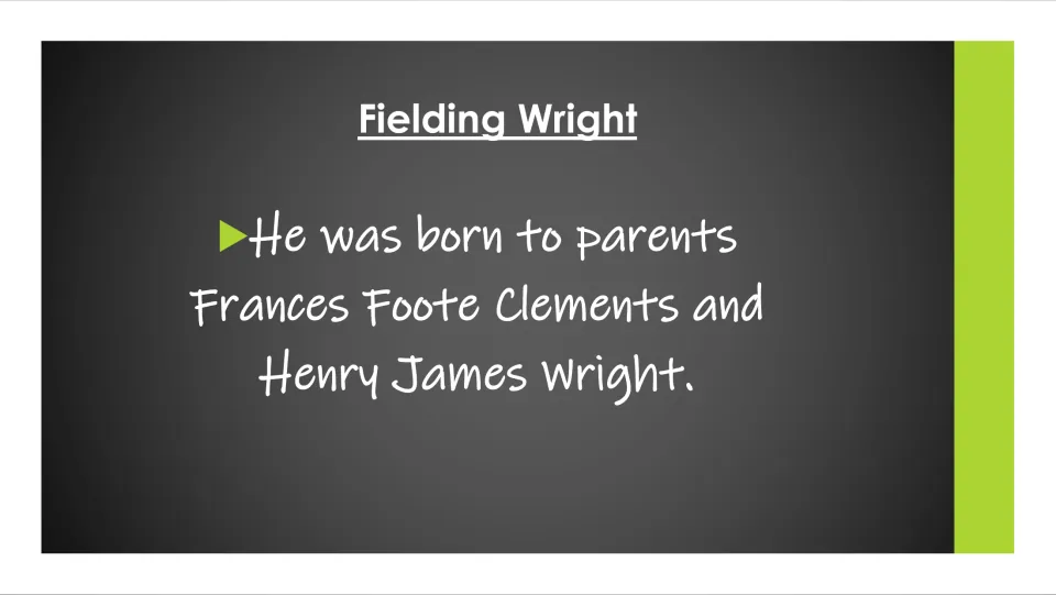 Biography slide naming Fielding Wright's parents as Frances Foote Clements and Henry James Wright