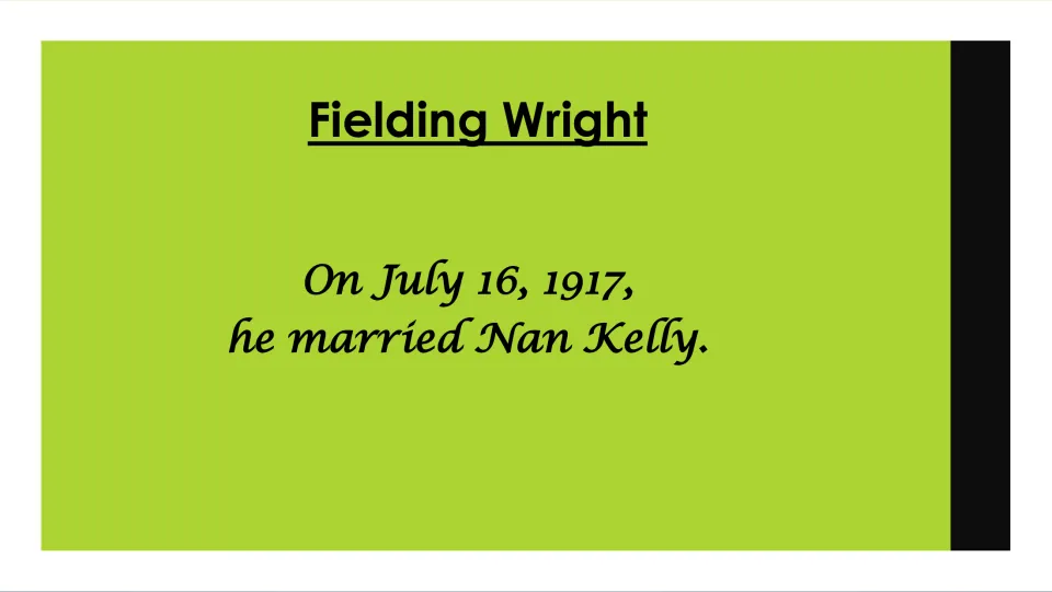 Biography slide recording Fielding Wright's marriage to Nan Kelly and giving the date as July 16, 1917