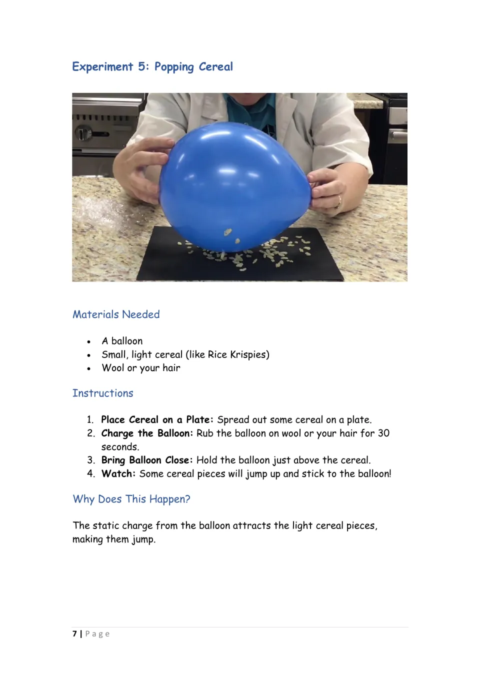 Popping cereal: students charge a balloon on wool and hold it above light cereal pieces, which jump up and cling