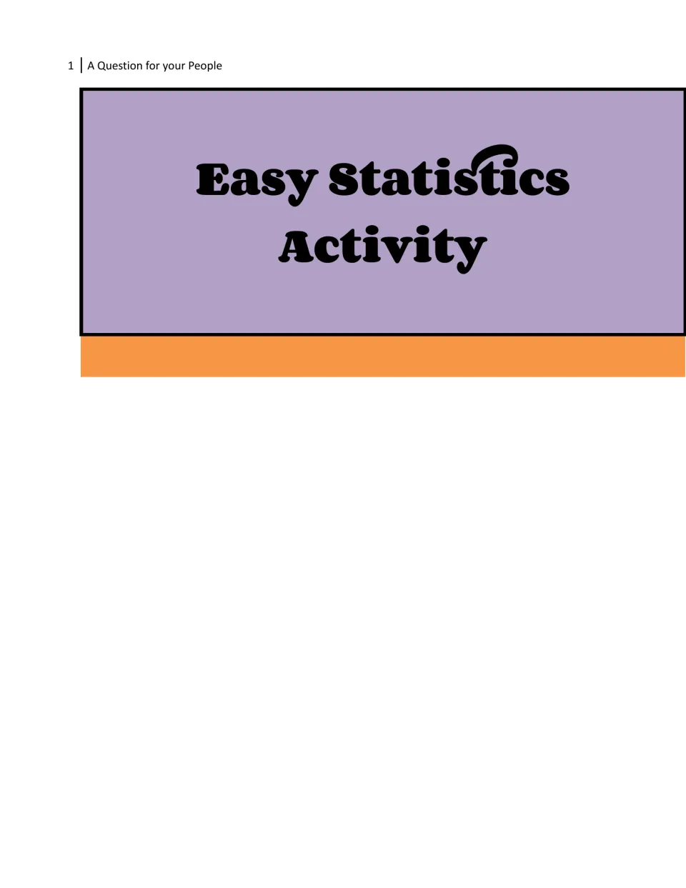 Title page reading Easy Statistics Activity under the running header A Question for your People