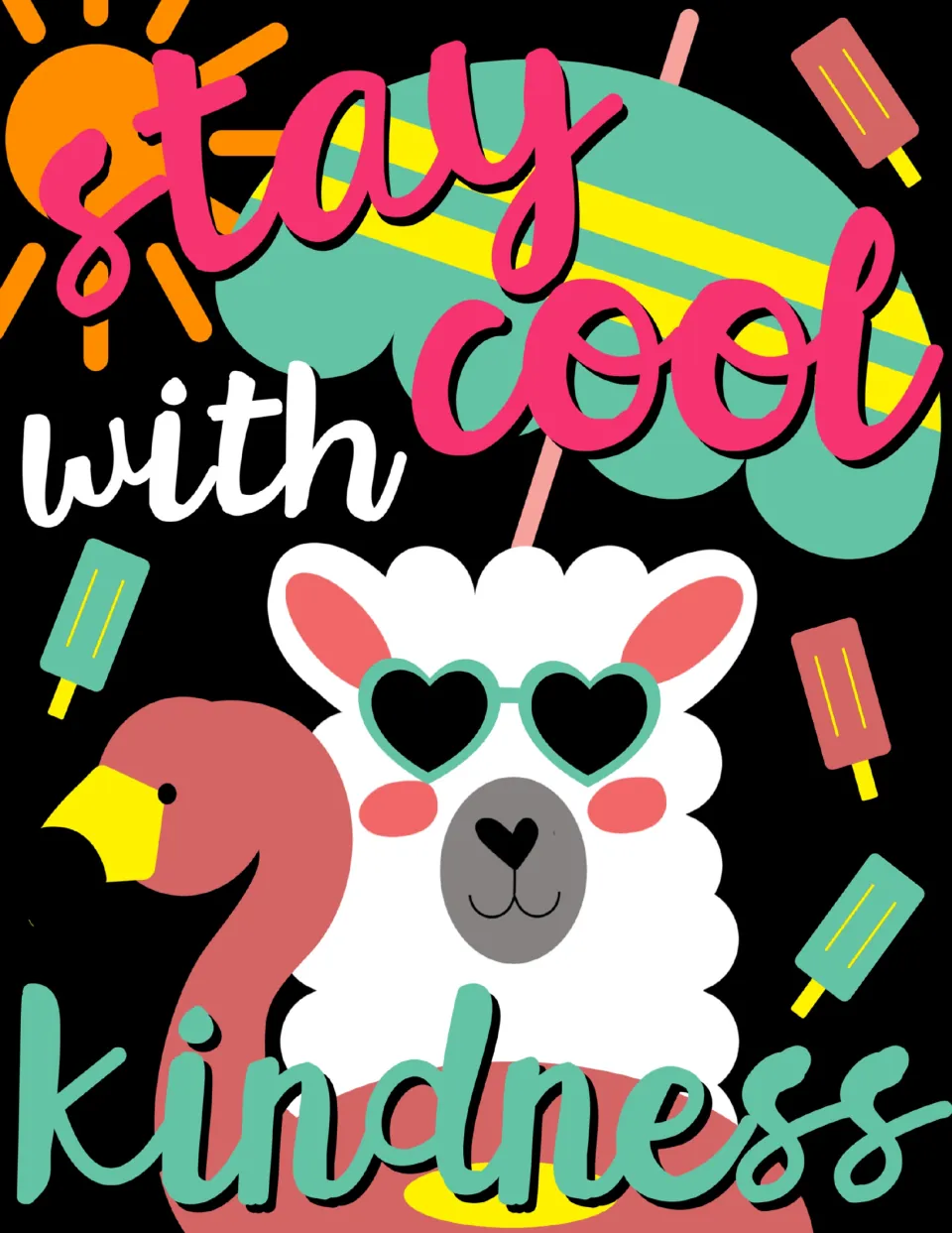 Summer kindness poster reading “Stay cool with kindness,” featuring a llama wearing heart-shaped sunglasses