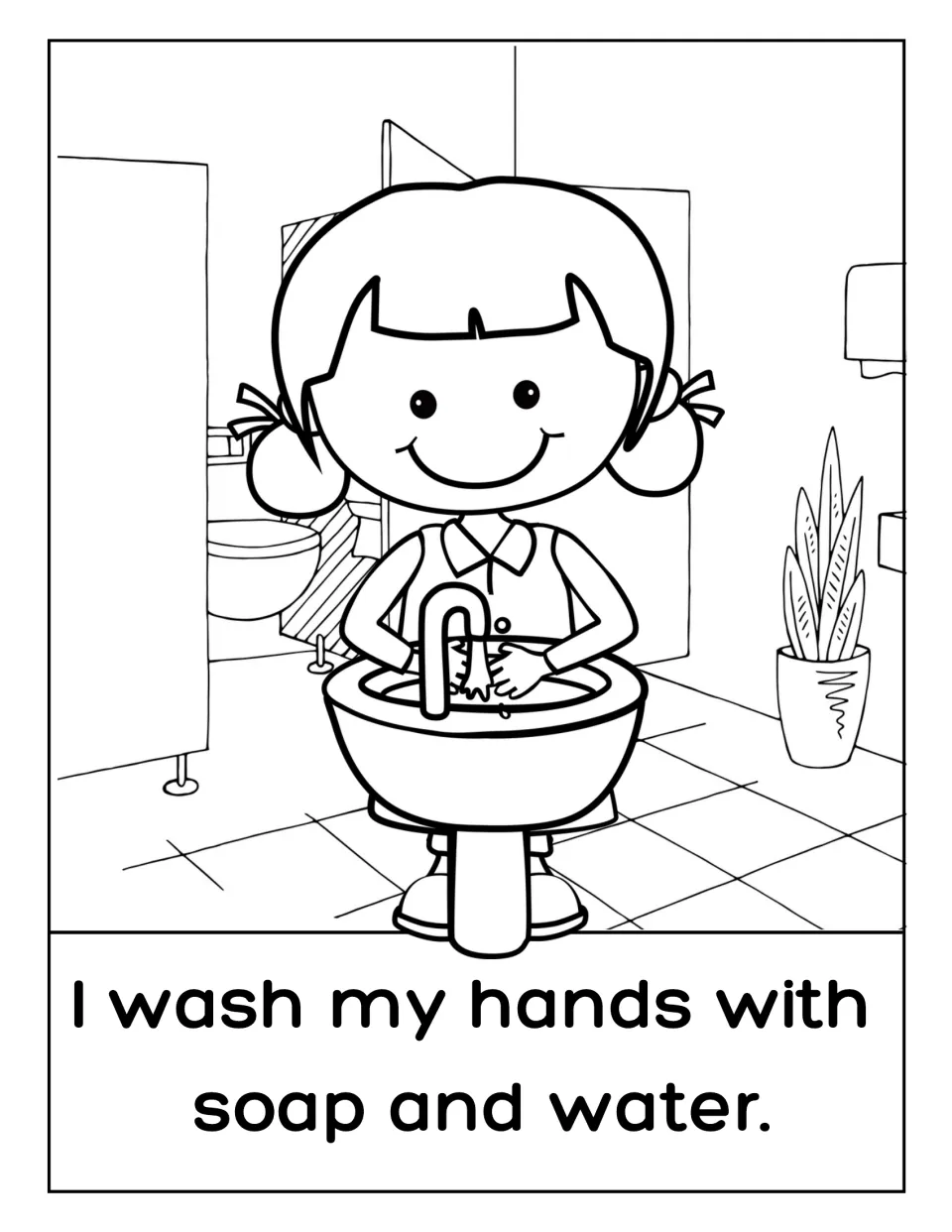 Handwashing coloring page: students color a smiling girl at a restroom sink, captioned I wash my hands with soap and water