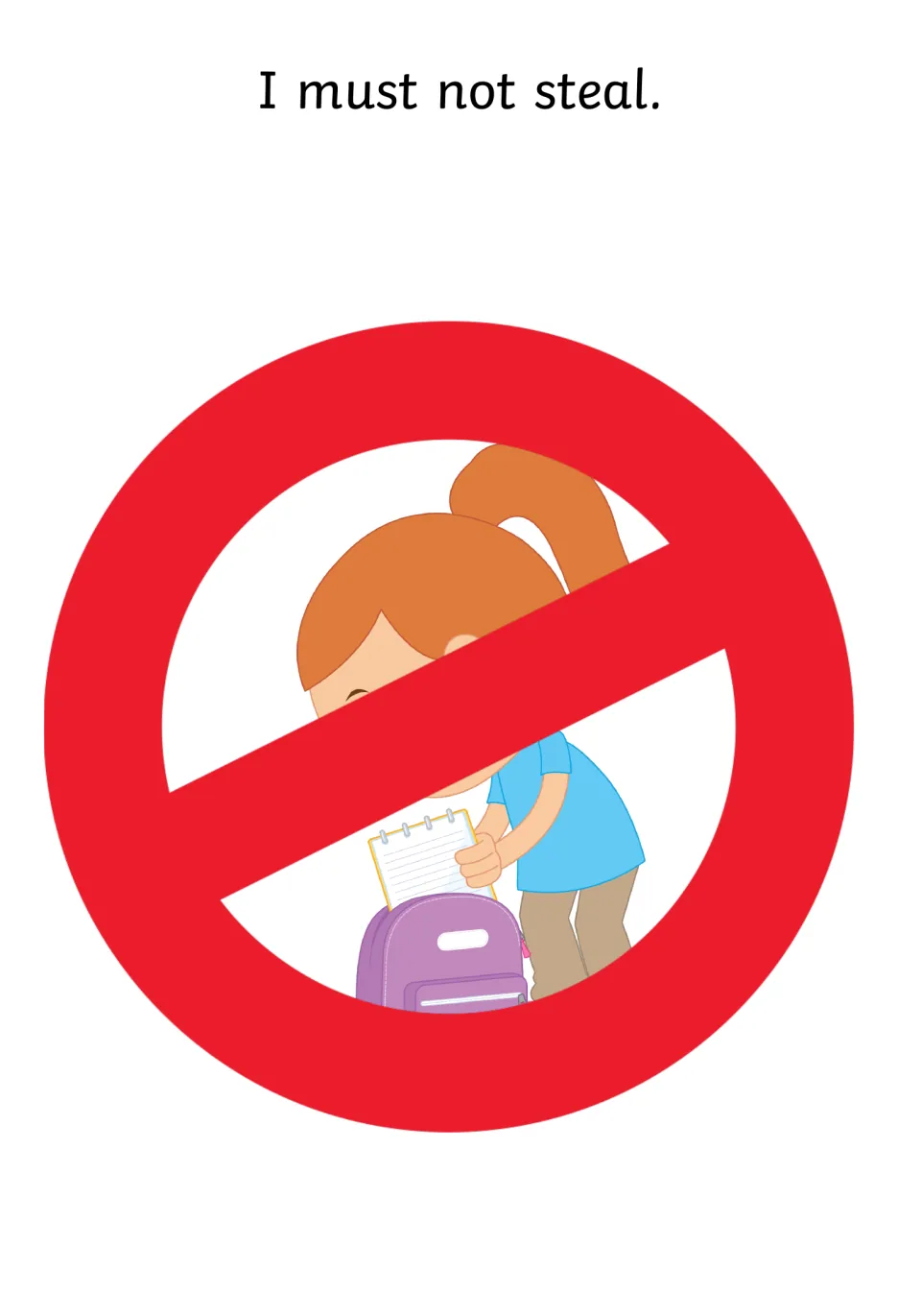 Clear rule statement: "I must not steal" printed above a red no symbol crossing out the girl packing a notebook