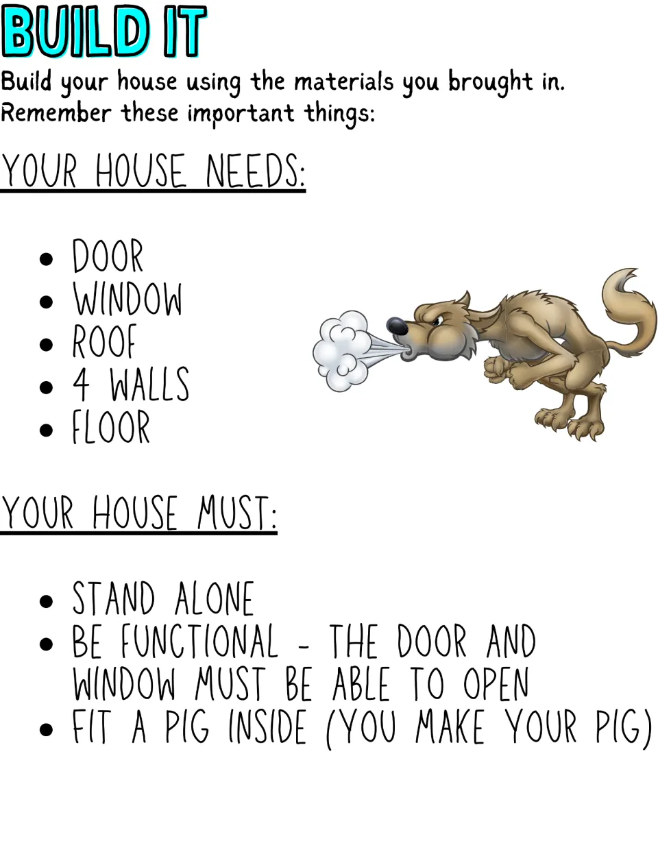 Build It criteria: the house needs a door, window, roof, 4 walls and floor, must stand alone and must fit a pig inside
