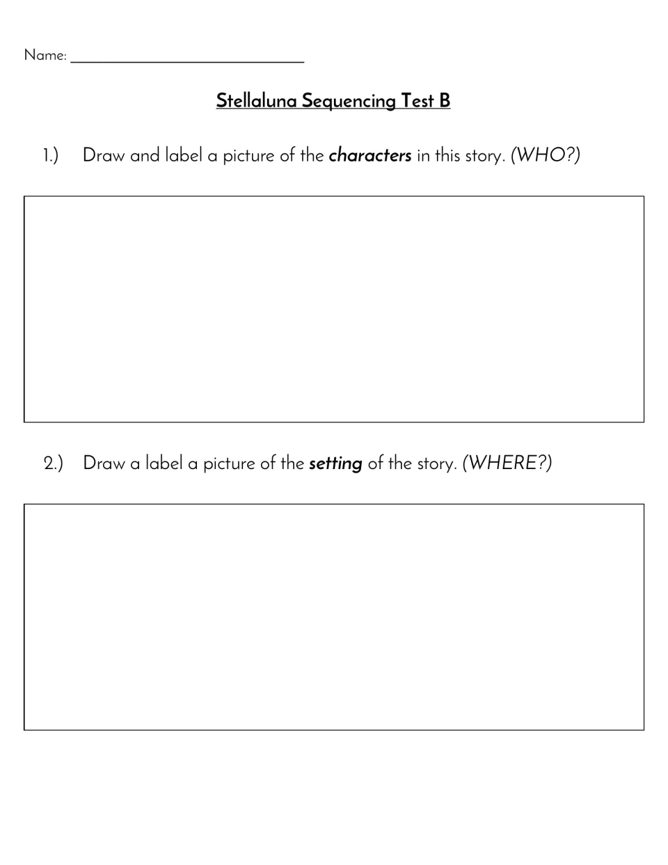 Stellaluna Test B: students draw and label a picture of the story's characters (who) and another of its setting (where)