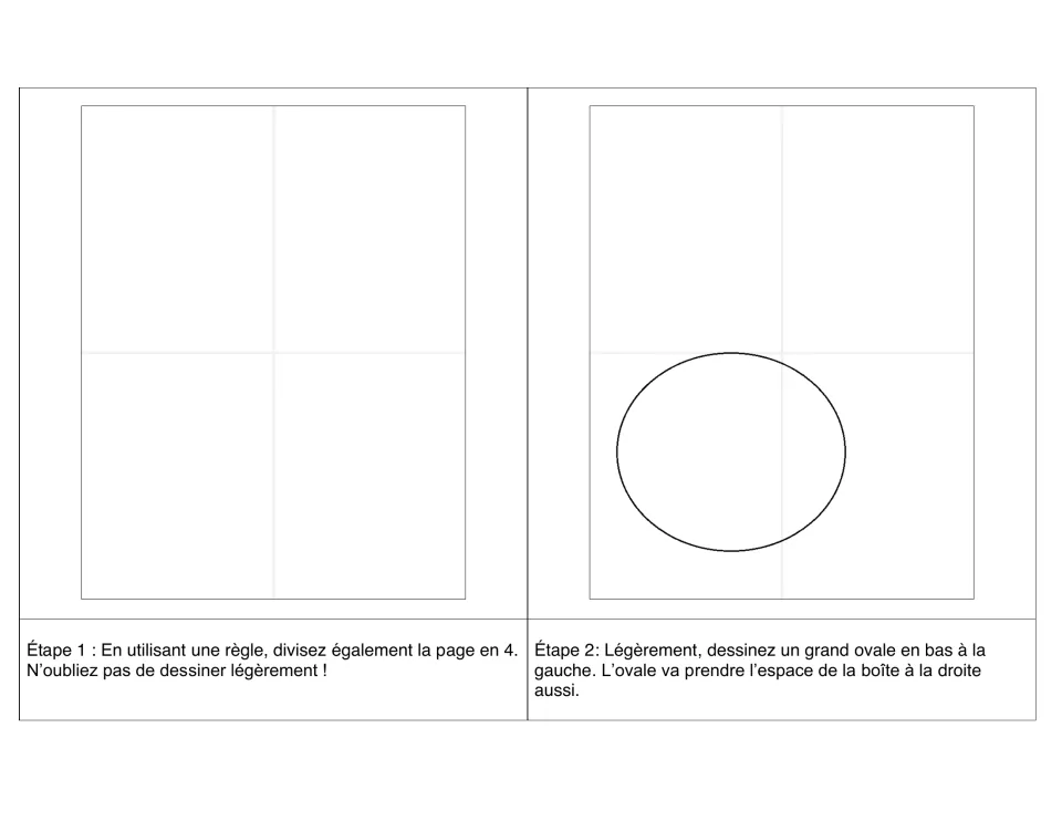 Steps 1–2 in French: divide the page into 4 with a ruler, then lightly draw a large oval at the bottom left