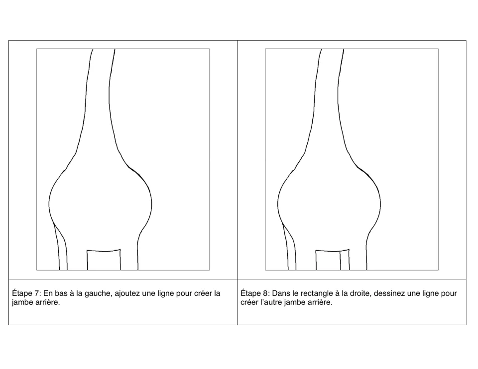 Steps 7–8 in French: add a line at bottom left for one back leg, then a line in the rectangle for the other