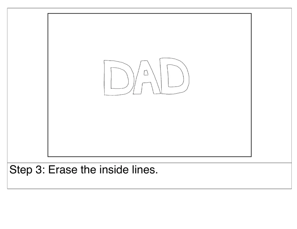 Step 3: students erase the inside pencil lines of DAD, leaving hollow bubble letters ready to be outlined again