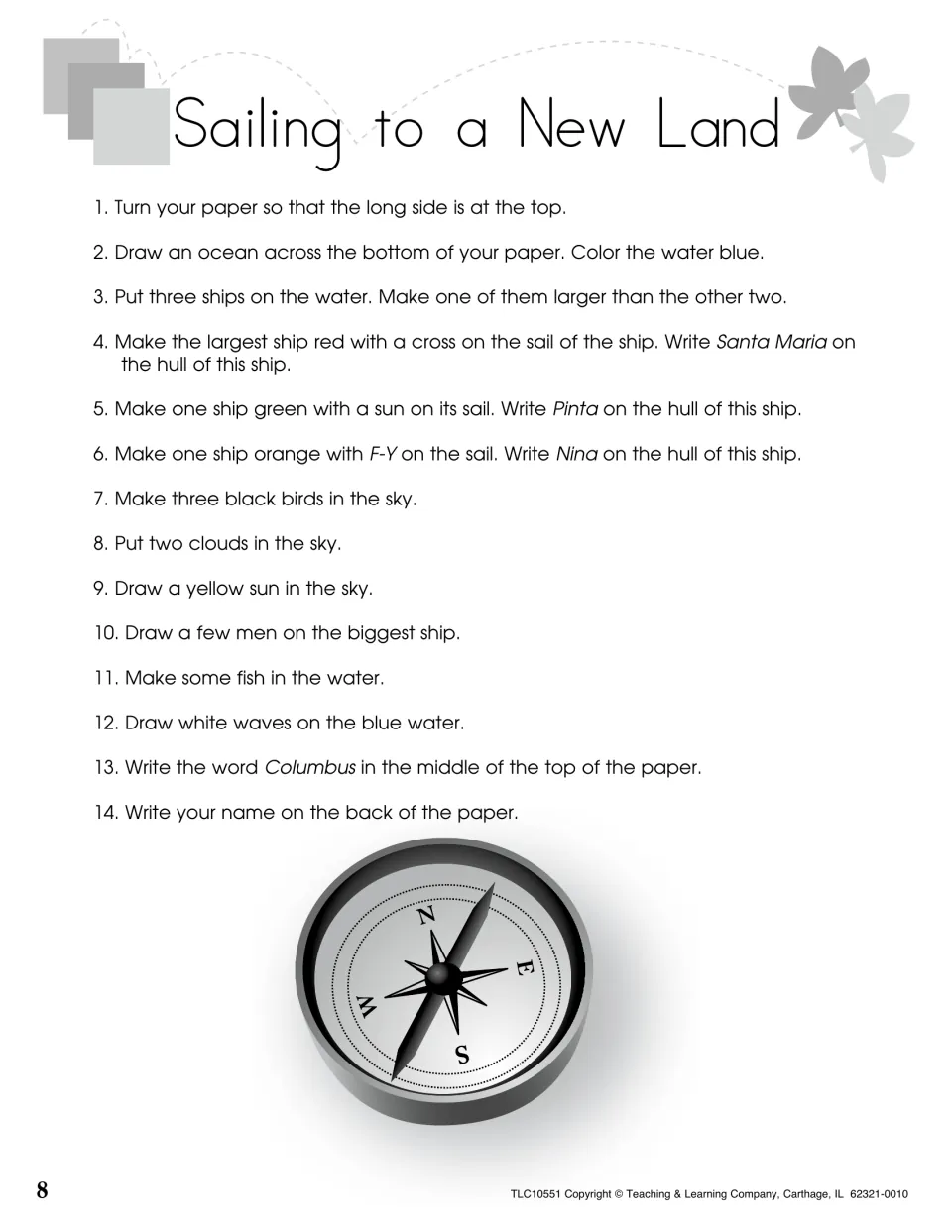 Sailing to a New Land: students follow 14 steps to draw and color the Santa Maria, Pinta and Nina on the ocean for Columbus