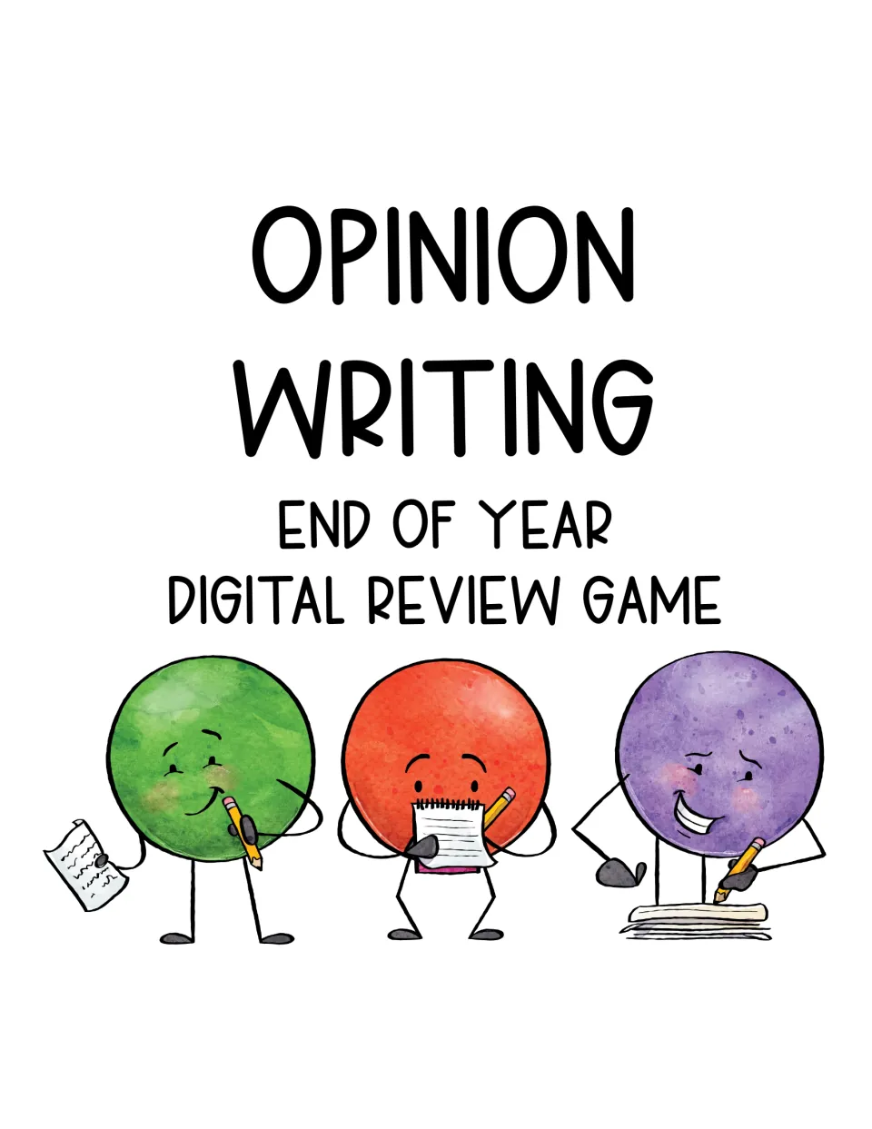 Opinion Writing End of Year Digital Review Game cover with three cartoon ball characters writing on notepads and paper