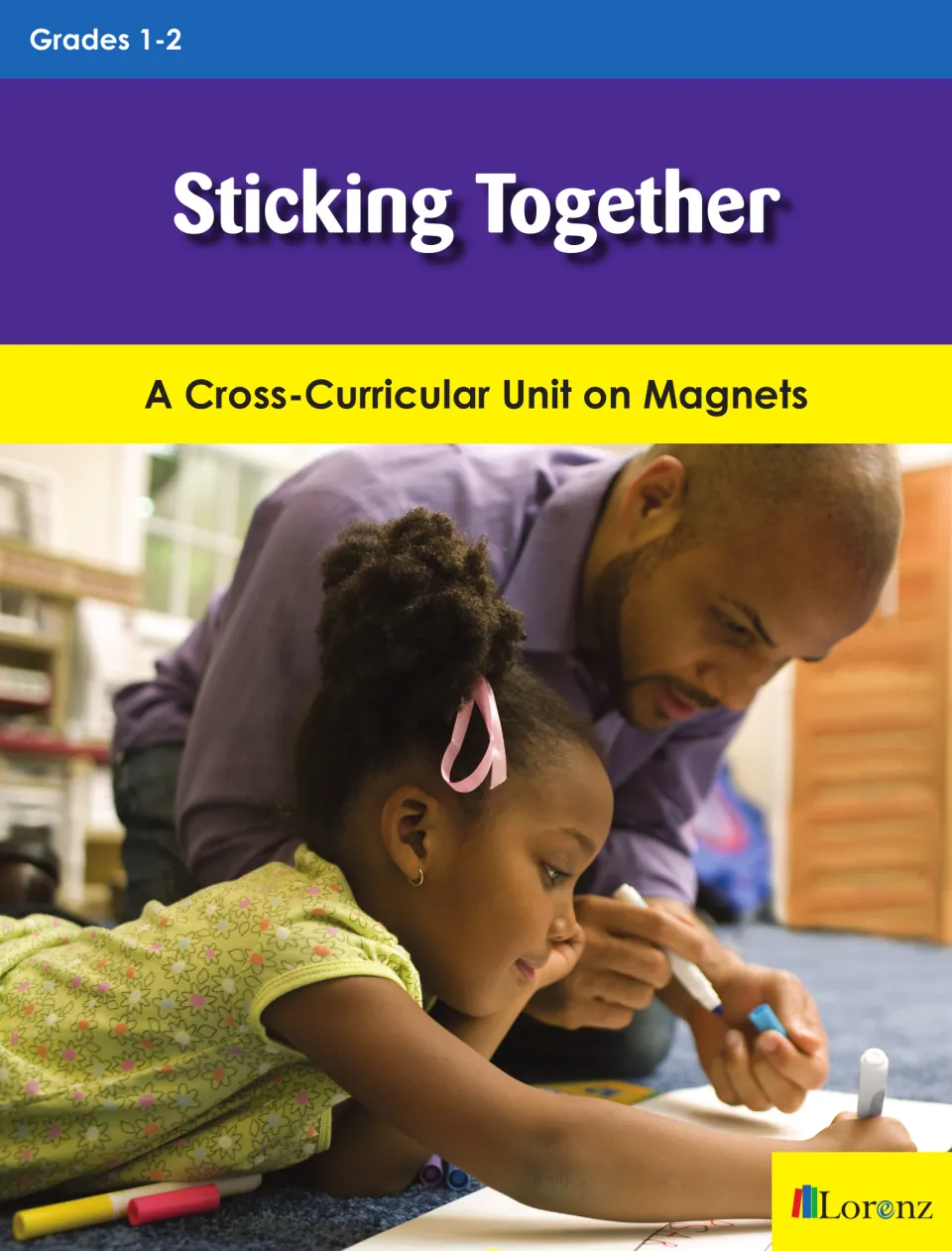 Cover of Sticking Together: A Cross-Curricular Unit on Magnets, identified as a resource for grades 1–2
