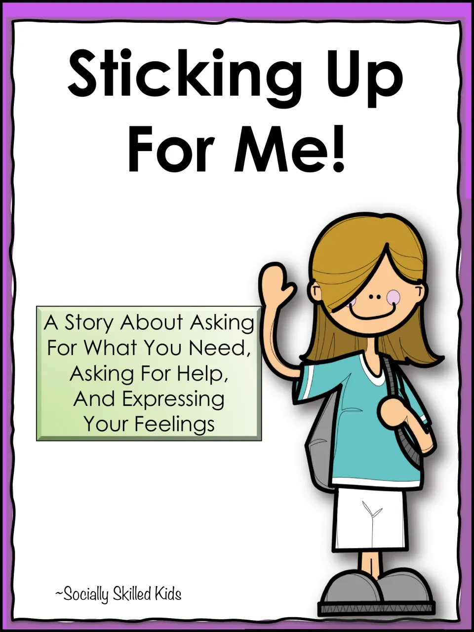 Sticking Up For Me! social story cover: asking for what you need, asking for help and expressing feelings; girl waving
