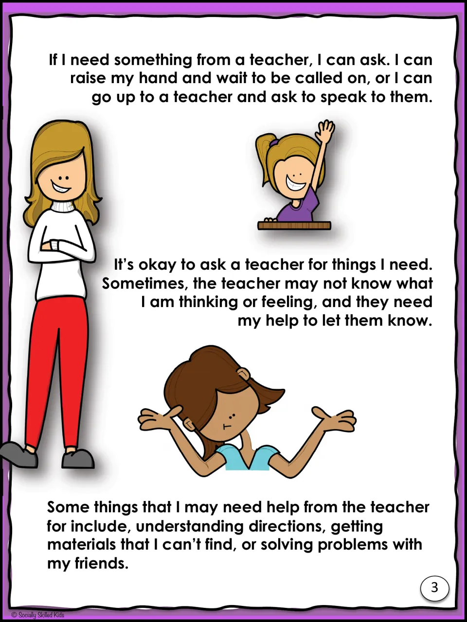 Asking a teacher: raise a hand or go up and ask, for help with directions, missing materials or problems with friends