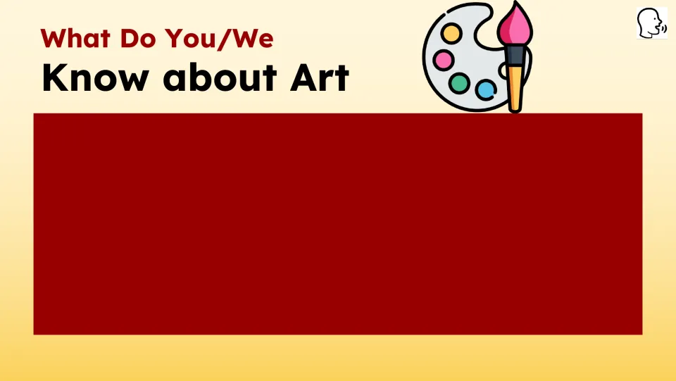 Opening art knowledge prompt asks “What Do You/We Know about Art” and provides space for a response