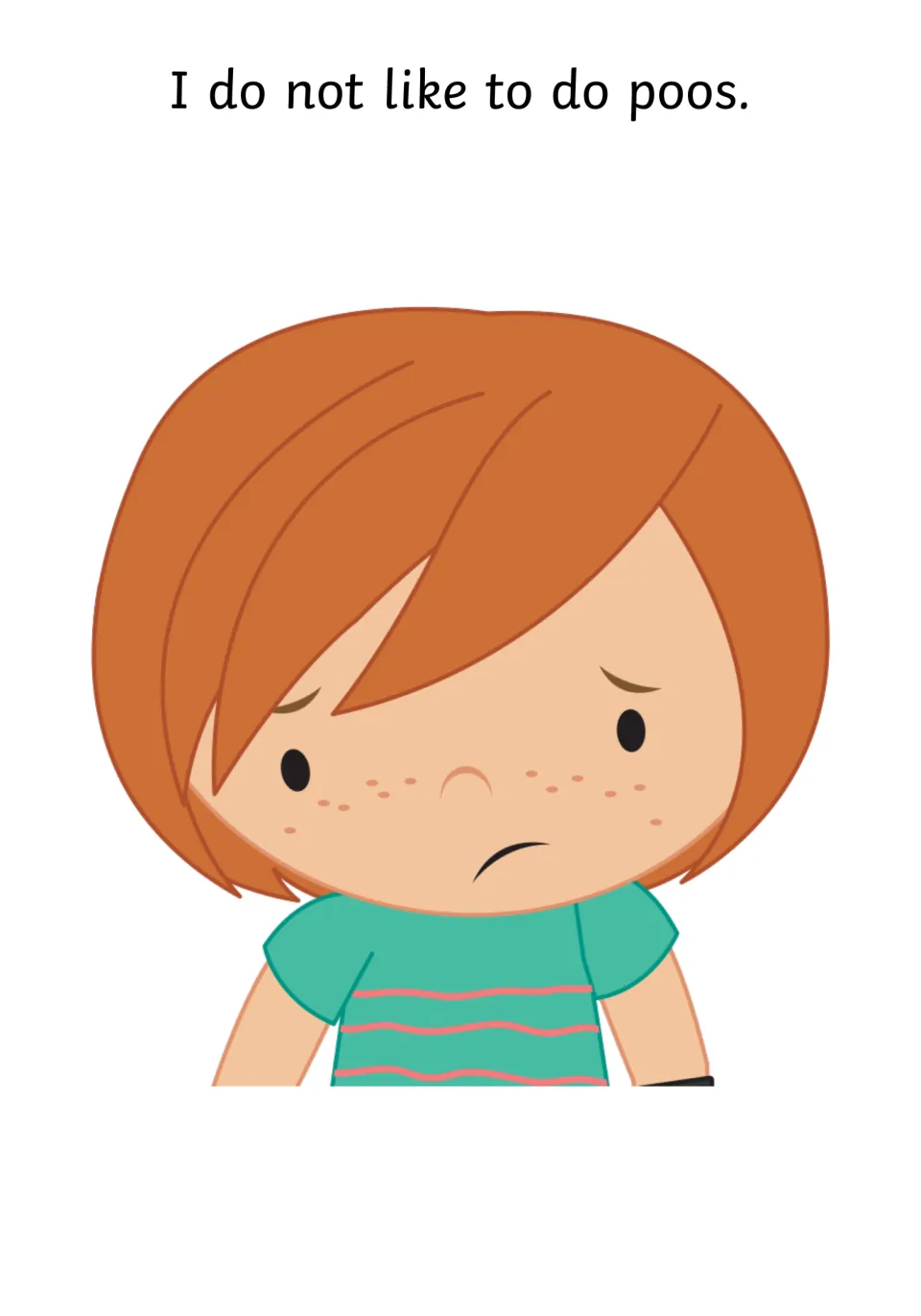 Toileting feelings: a sad freckled child with red hair beside the sentence I do not like to do poos