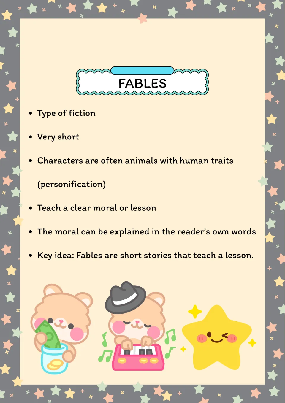 Fables chart: very short fiction, often with animal characters showing personification, that teaches a clear moral