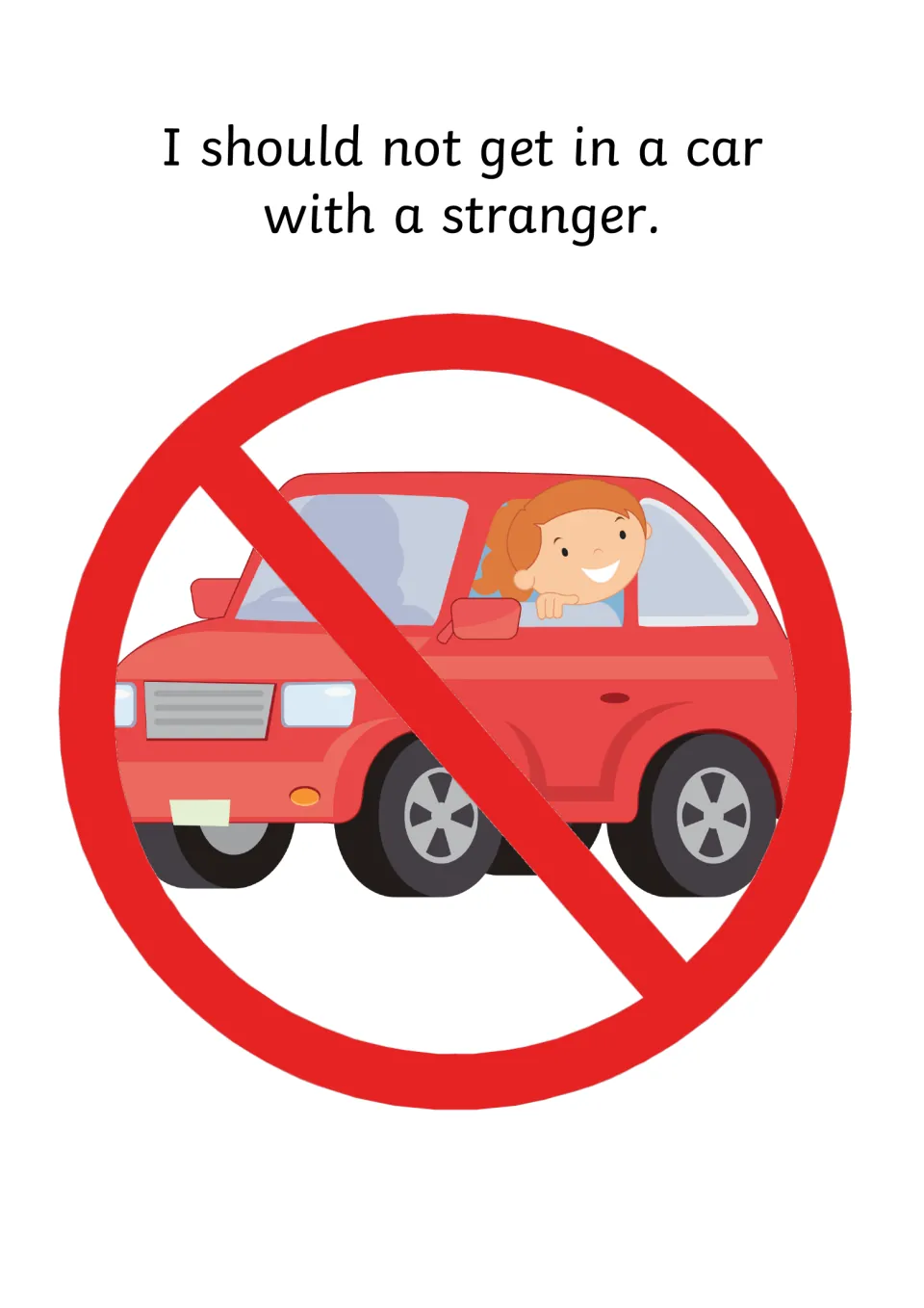 Car safety rule: I should not get in a car with a stranger, shown by a girl in a red car crossed out with a no symbol