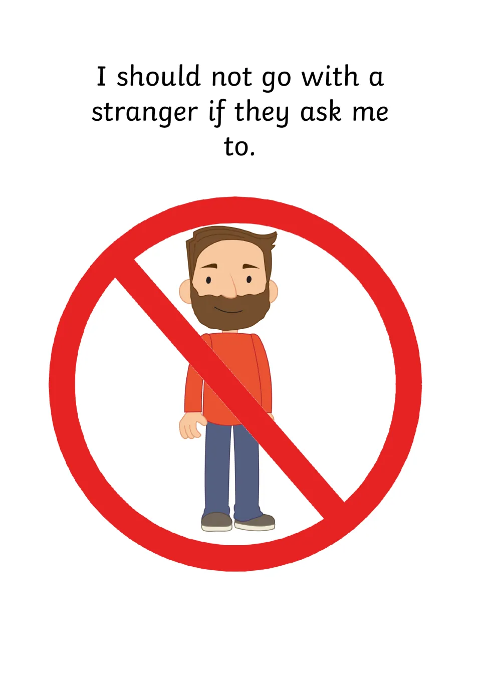 Leaving with someone: I should not go with a stranger if they ask me to, shown by a bearded man inside a red no symbol