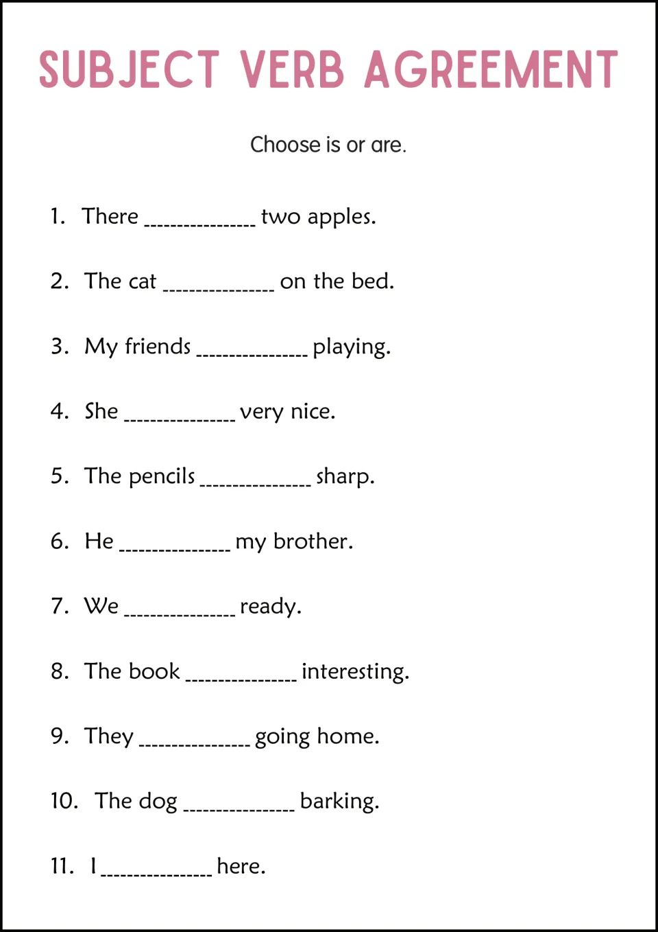 Is or are: students fill each blank with the verb that agrees with a singular or plural subject in 11 sentences