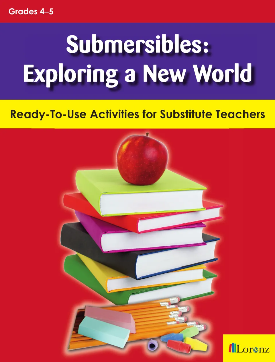 Submersibles: Exploring a New World cover, Grades 4–5 activities for substitute teachers, from Lorenz