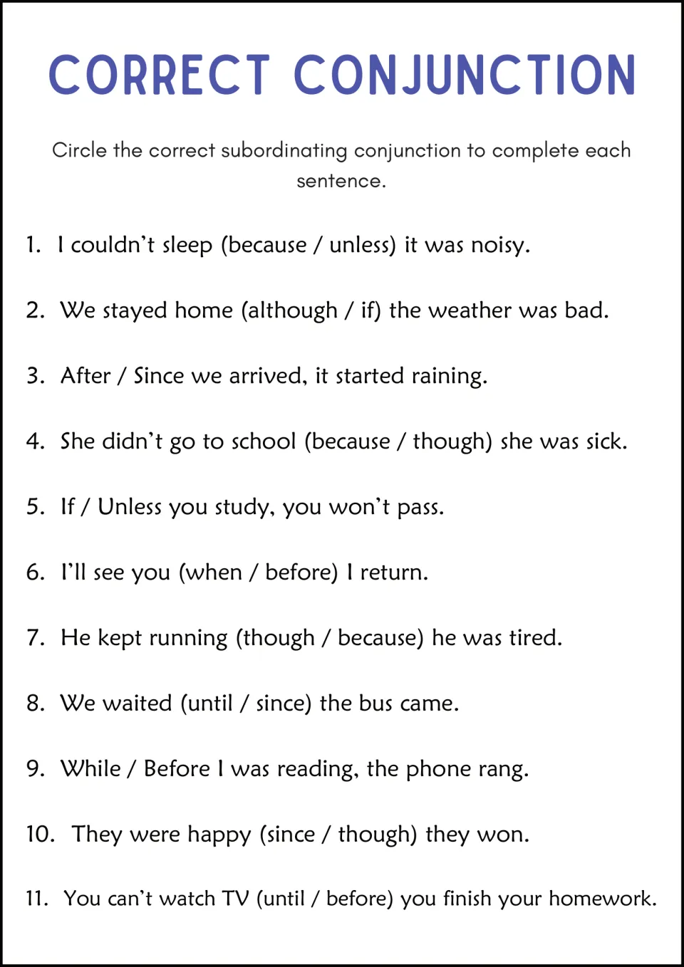 Correct Conjunction: students circle the right choice, such as because or unless, to complete each of 11 sentences
