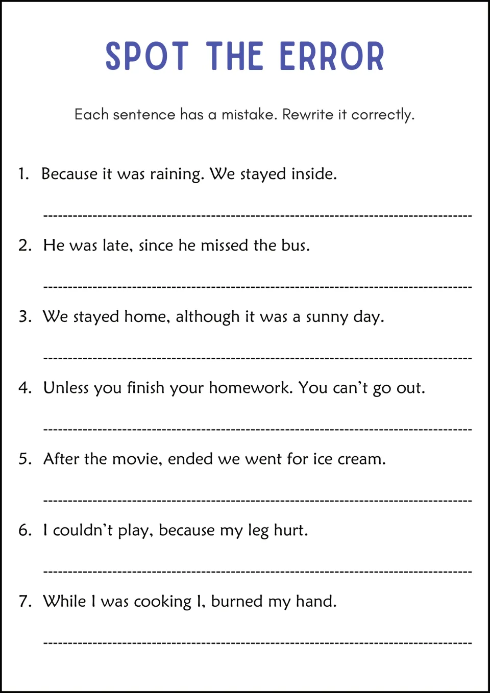 Spot the Error: students find the fragment or comma mistake in 7 complex sentences and rewrite each correctly