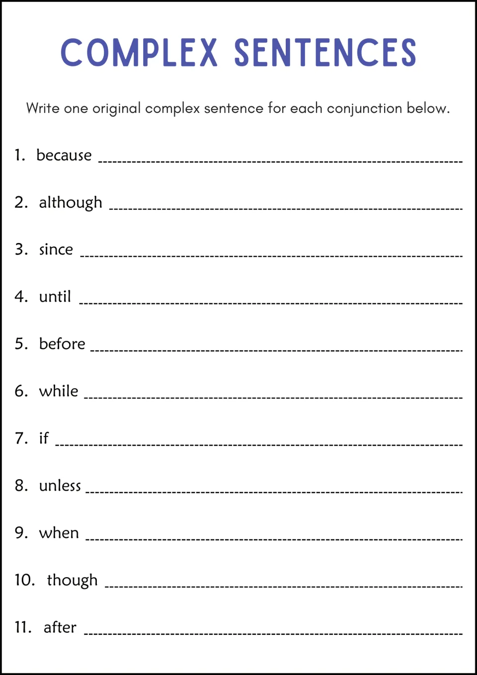 Complex Sentences: students write an original sentence for each of 11 conjunctions, including because, if and unless