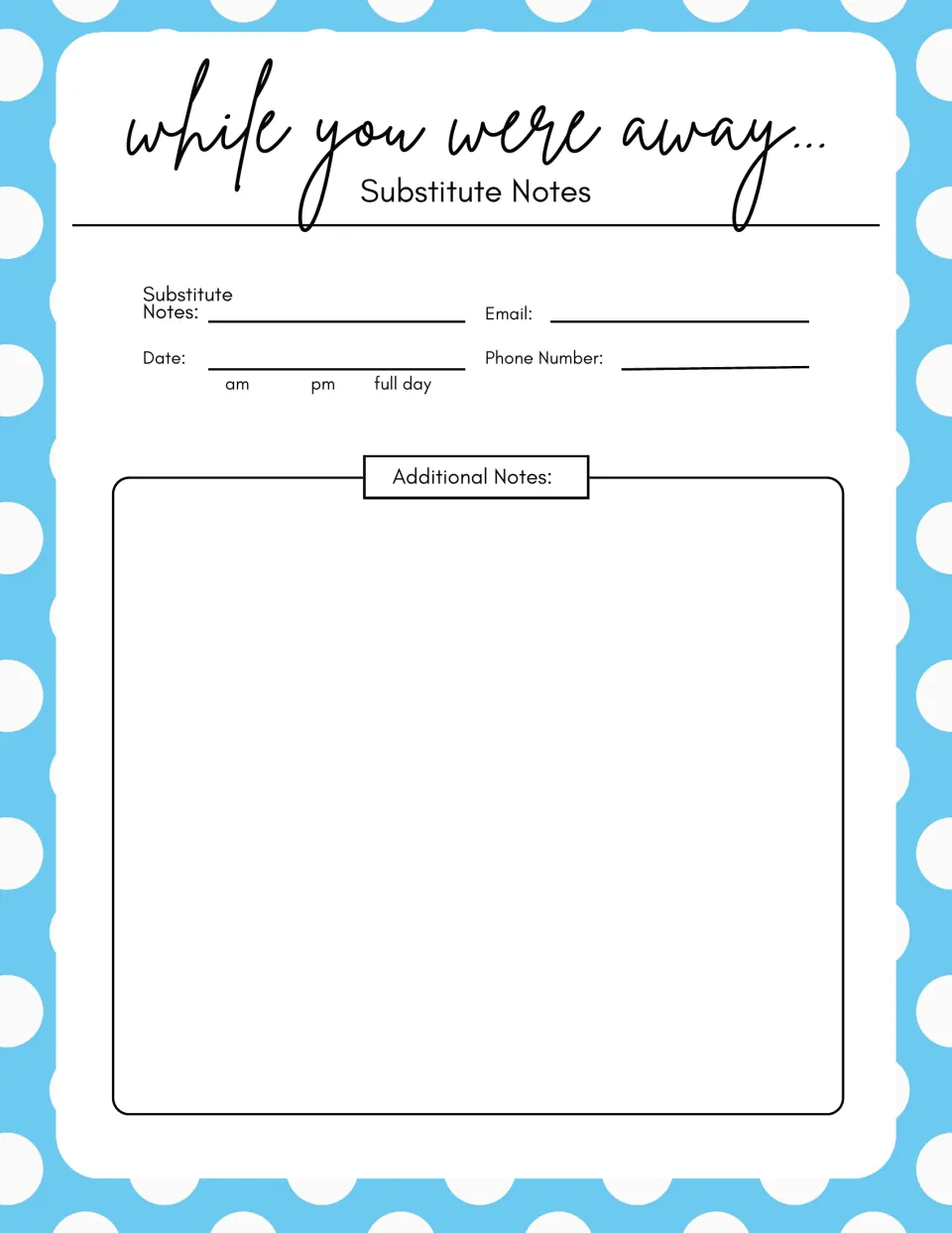 Additional notes page, blue polka-dot theme: sub records date, am/pm/full day and contact info, then writes extra notes