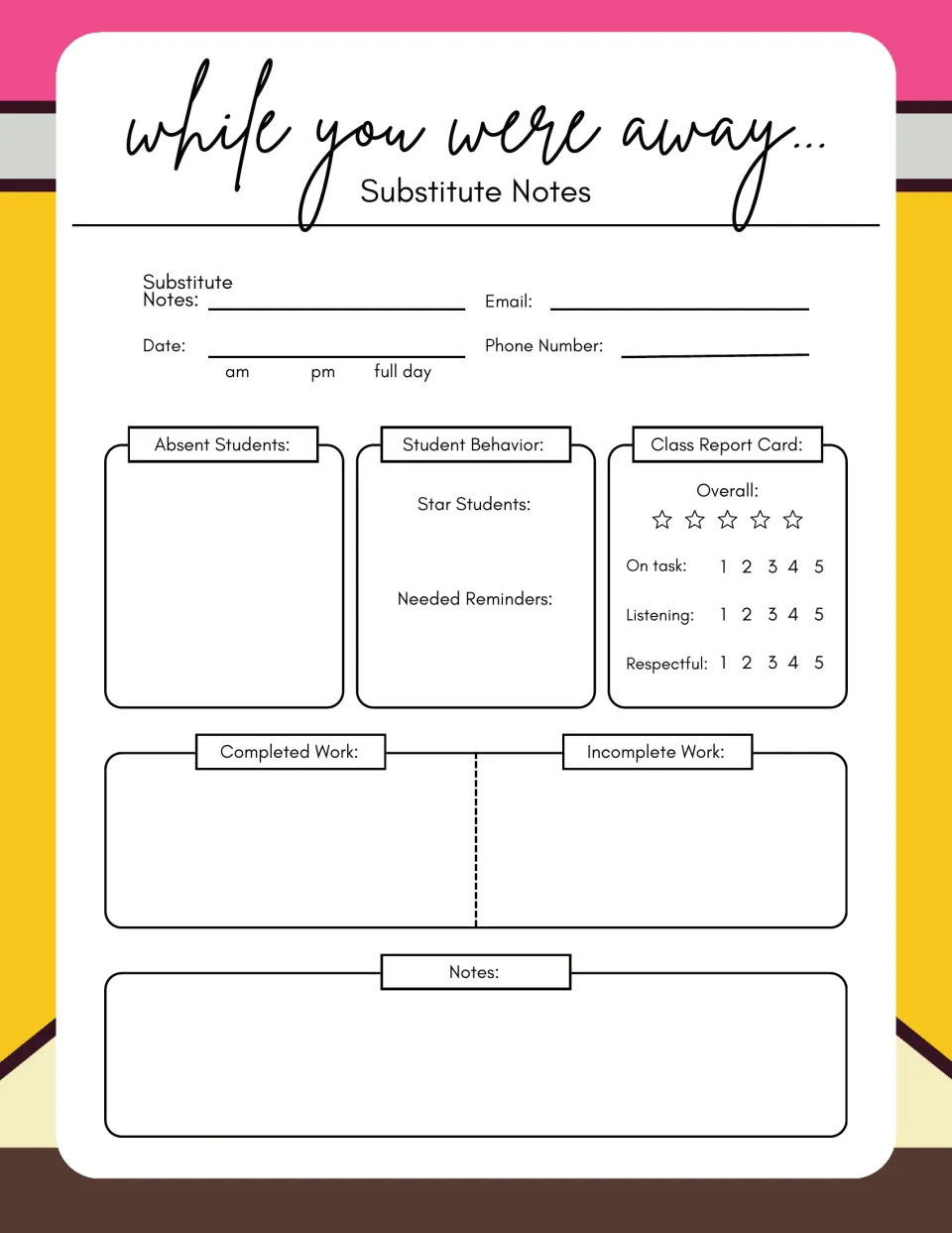 Substitute notes form, yellow pencil theme: absent students, behaviour, class report card and completed or incomplete work