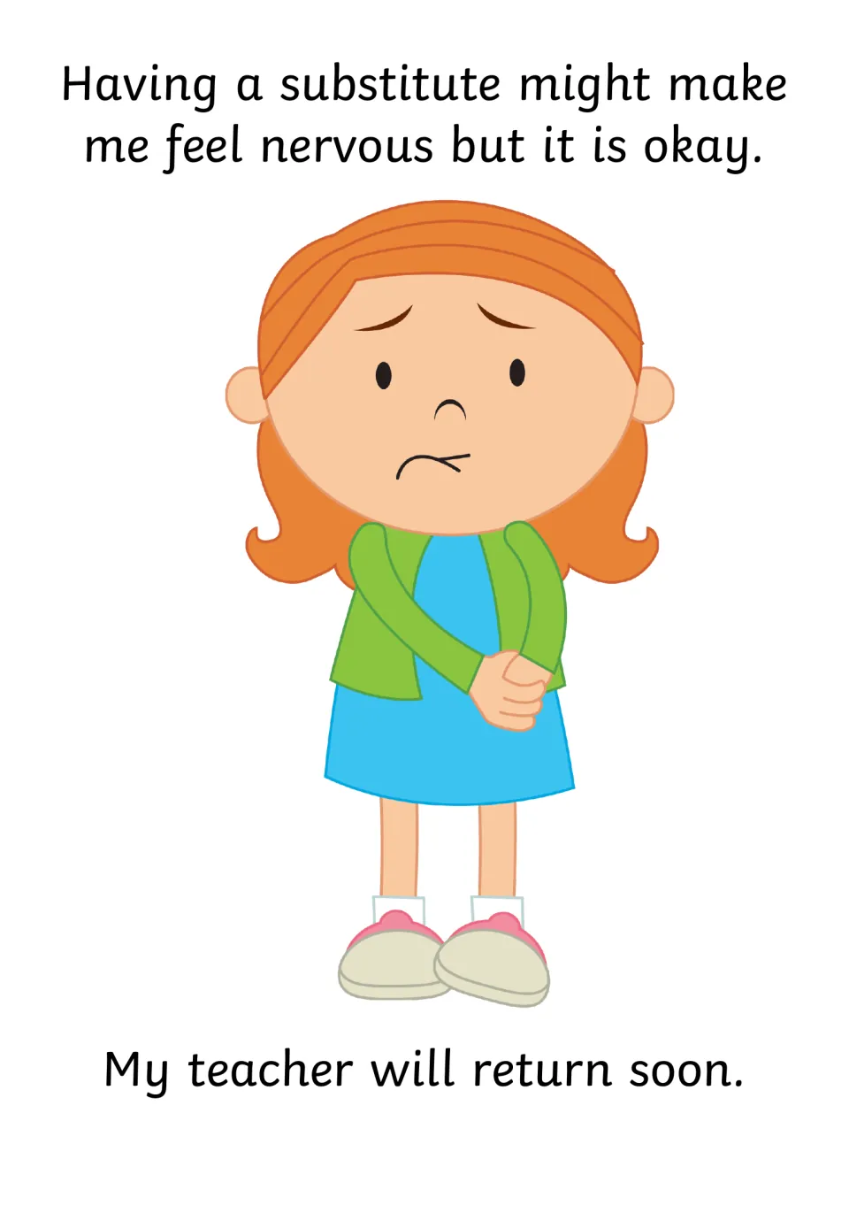 Feeling nervous about a substitute is okay: a worried girl clasps her hands above the line 'My teacher will return soon'