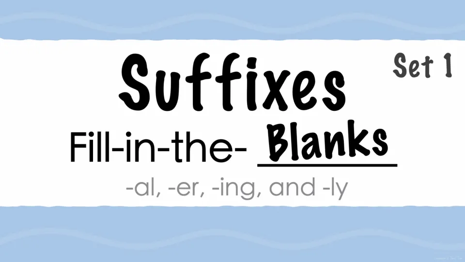 Suffixes Fill-in-the-Blanks Set 1 title slide for a quiz on adding the suffixes -al, -er, -ing and -ly to base words