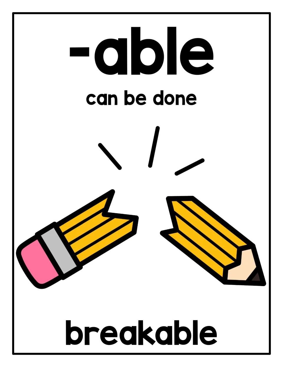 Suffix -able poster meaning "can be done", shown with the word breakable and a pencil snapped in two
