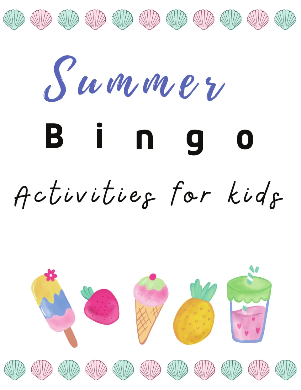 Summer Bingo cover titled Activities for kids, with popsicle, strawberry, ice cream cone, pineapple and pink drink art