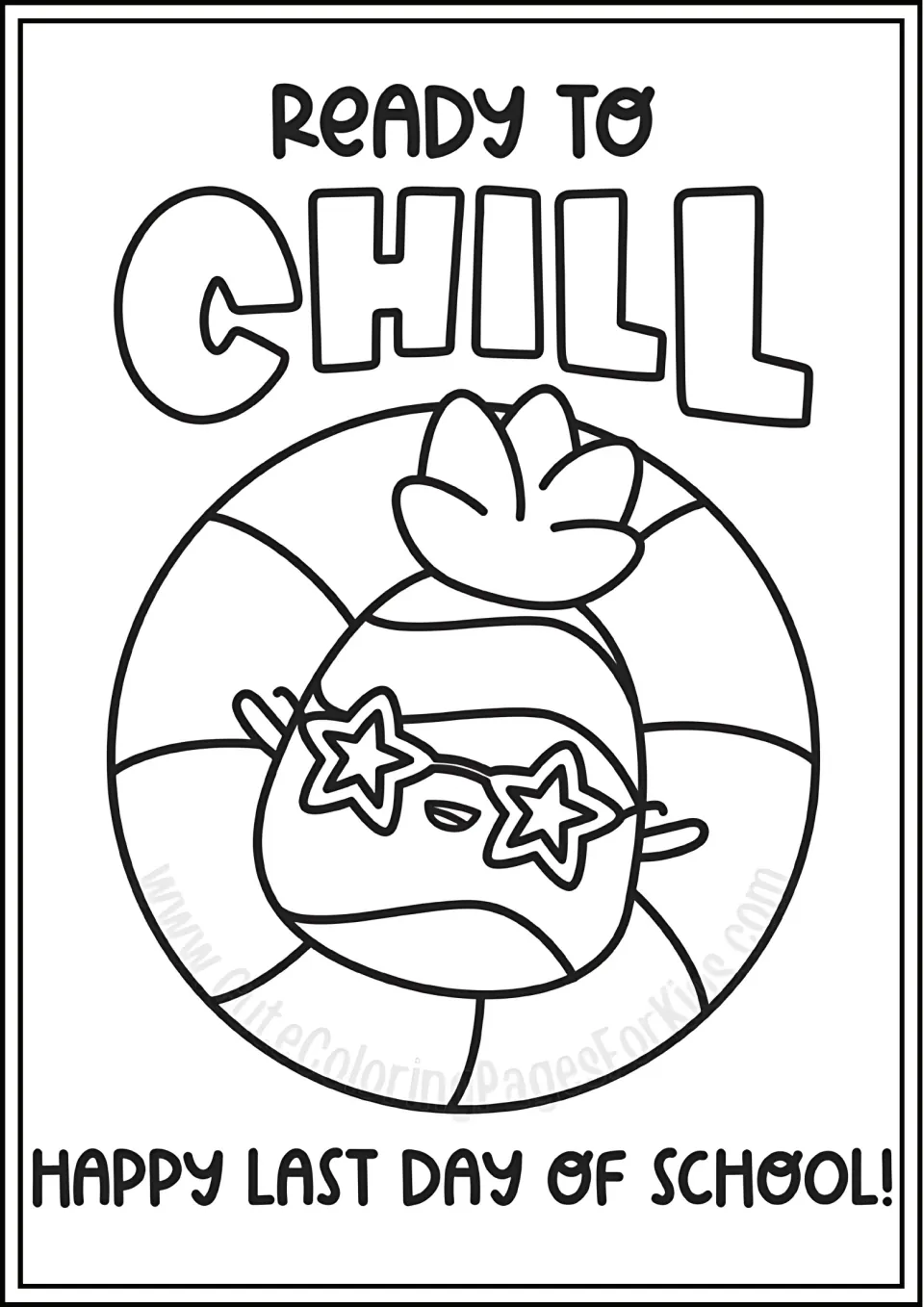 Ready to Chill coloring page: students color a pineapple in star sunglasses on a swim ring, Happy Last Day of School