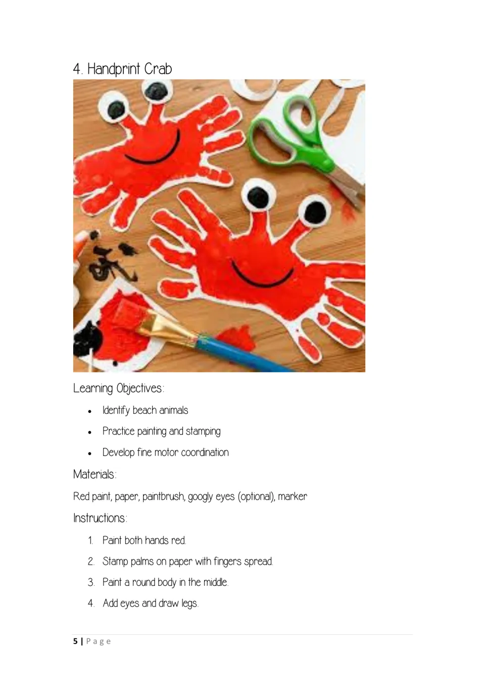 Handprint crab: students paint their hands red, stamp them with fingers spread, paint a round body and add eyes and legs