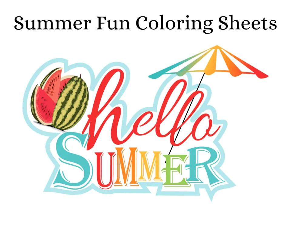 Summer Fun Coloring Sheets cover with a Hello Summer title, a sliced watermelon and a striped beach umbrella
