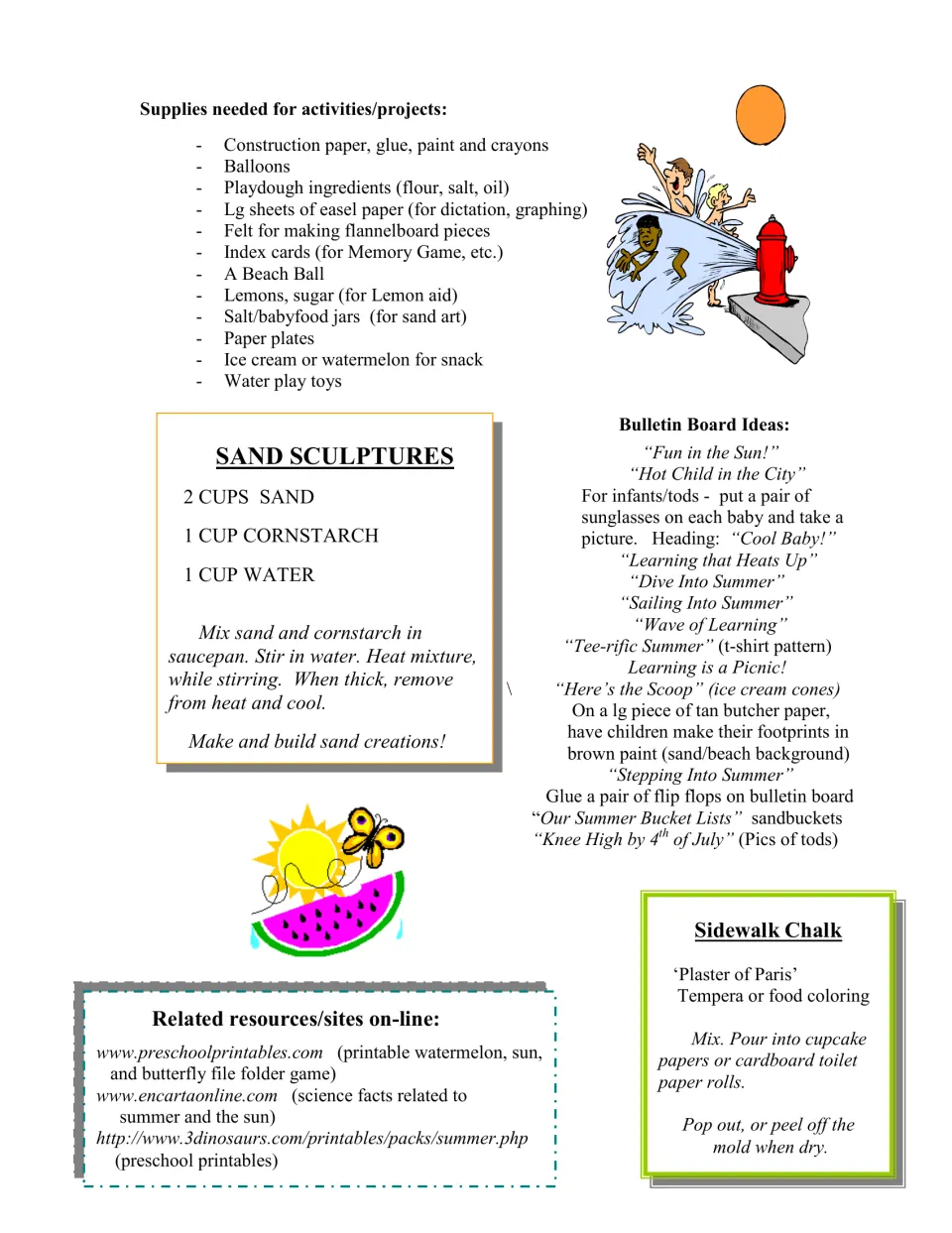 Summer supplies list, sand sculpture and sidewalk chalk recipes, bulletin board titles and related websites