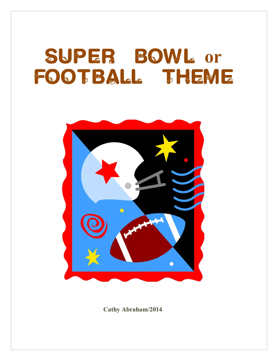 Super Bowl or Football Theme cover by Cathy Abraham, 2014, with a football helmet, football and stars in a red frame