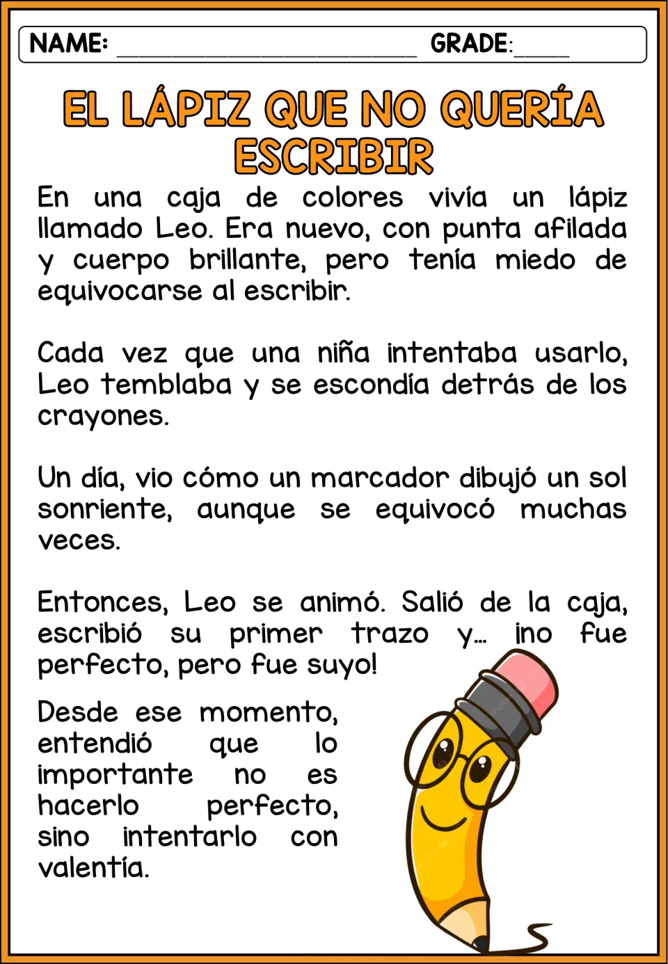 Spanish story about Leo, a pencil afraid of making mistakes, who learns to try writing with courage.