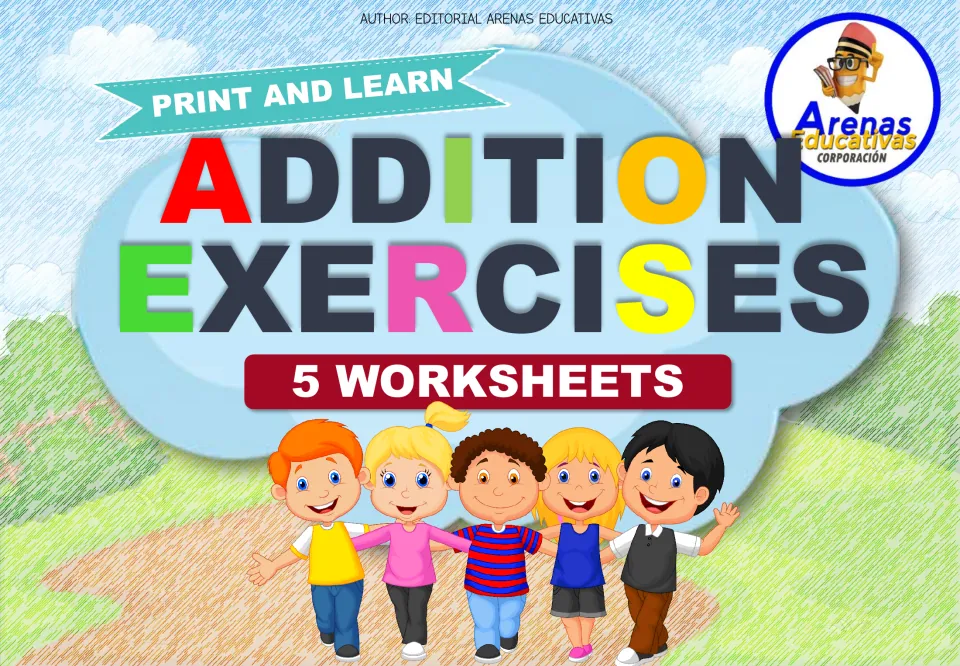 Addition section cover labeled 'Print and Learn' and 'Addition Exercises,' introducing five worksheets