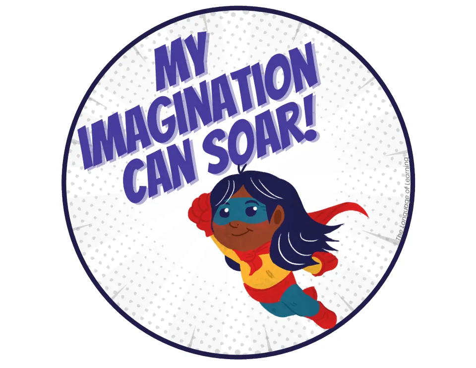 Imagination affirmation: round sign reading "My imagination can soar!" with a girl hero in a red cape flying upward