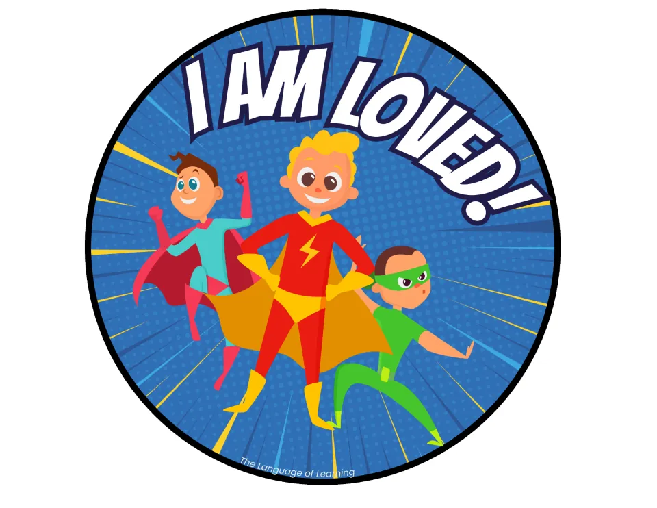 Belonging affirmation: round sign reading "I am loved!" with three smiling boy superheroes posing together on a blue burst